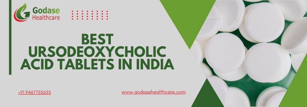 Best Ursodeoxycholic Acid Tablets in India
