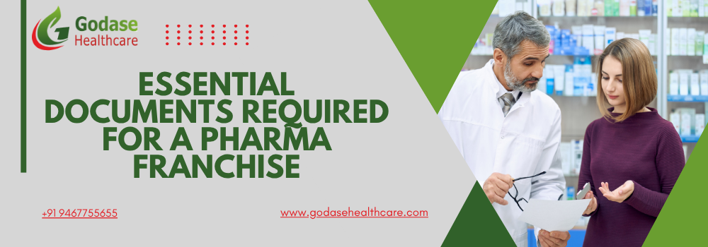 Essential Documents Required for a Pharma Franchise