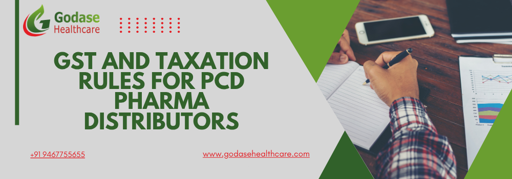 GST and Taxation Rules for PCD Pharma Distributors