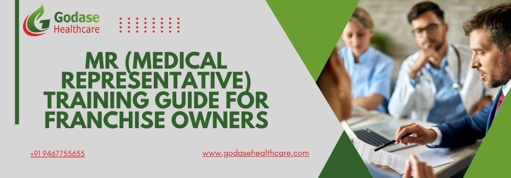 MR (Medical Representative) Training Guide for Franchise Owners